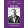 Understanding Will Self by M. Hunter Hayes