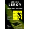 Une Si Douce Apocalypse by Jerome LeRoy