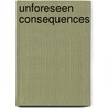 Unforeseen Consequences door Nicholas Steiner