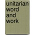 Unitarian Word And Work