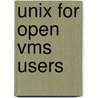 Unix For Open Vms Users by Richard Holstein