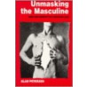 Unmasking the Masculine by Alan R. Petersen