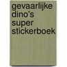 Gevaarlijke Dino's Super stickerboek