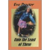 Unto the Least of These by Proctor Eve