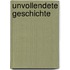 Unvollendete Geschichte