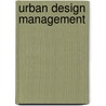 Urban Design Management by Antti Ahlava