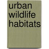 Urban Wildlife Habitats by Barbara Taylor