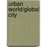 Urban World/Global City