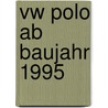 Vw Polo Ab Baujahr 1995 door Onbekend