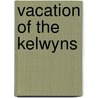 Vacation of the Kelwyns door William Dean Howells
