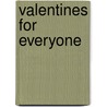 Valentines for Everyone door Joanne Meier