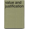 Value And Justification by Gerald F. Gaus