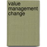 Value Management Change by Peter Gomez