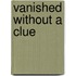 Vanished Without a Clue