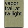 Vapor Trail At Twilight door Dixon P. Downey