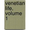 Venetian Life, Volume 1 by William Dean Howells