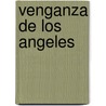 Venganza de Los Angeles by Sidney Sheldon