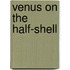 Venus On The Half-Shell