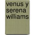 Venus y Serena Williams