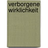 Verborgene Wirklichkeit door Peter Orban