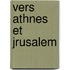 Vers Athnes Et Jrusalem