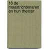 18 De Maastrichtenaren en hun theater door Onbekend