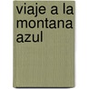 Viaje a la Montana Azul door Eknath Easearan