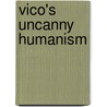 Vico's Uncanny Humanism by Sandra Rudnick Luft