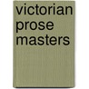 Victorian Prose Masters door William Crary Brownell