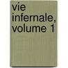 Vie Infernale, Volume 1 by Emilie Gaboriau