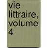 Vie Littraire, Volume 4 by France Anatole