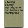 7 Twintig eeuwen Westfriezen en hun bestuur en rechtspraak by Unknown