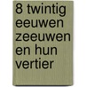 8 Twintig eeuwen Zeeuwen en hun vertier