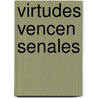 Virtudes Vencen Senales door Luis Velez de Guevara