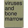 Viruses and Bone Marrow door Young Young