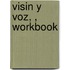 Visin y Voz, , Workbook