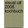 Visual C# 2008 Kochbuch door Walter Doberenz