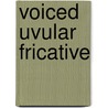 Voiced Uvular Fricative door Miriam T. Timpledon