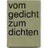 Vom Gedicht zum Dichten