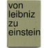 Von Leibniz zu Einstein