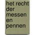 Het recht der messen en pennen