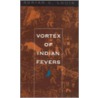 Vortex of Indian Fevers by Adrian Louis