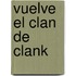 Vuelve El Clan de Clank