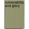 Vulnerability And Glory door Kristine A. Culp