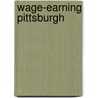 Wage-Earning Pittsburgh door Russell Sage Foundation