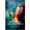 Walking An Ancient Path door Karen Tate
