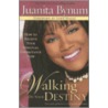Walking In Your Destiny door Juanita Bynum