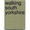 Walking South Yorkshire by Rob Haslam