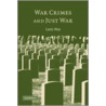 War Crimes And Just War by Larry May