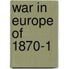 War in Europe of 1870-1 door T. D. Wanliss